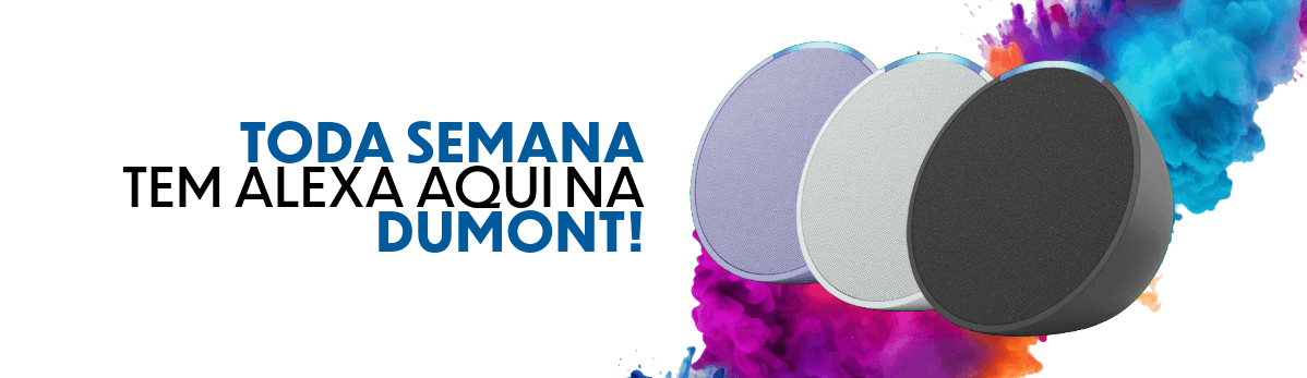 PROMOÇÃO: ALEXA TODA SEMANA NA DUMONT