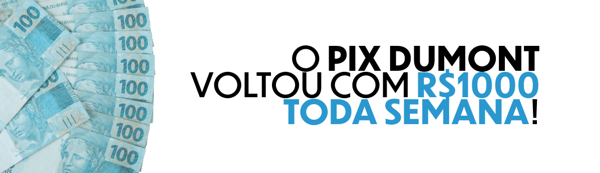 PROMO&Ccedil;&Atilde;O: PIX DUMONT R$1000